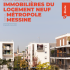 LOGEMENT NEUF DANS LA MÉTROPOLE : AUJOURD’HUI & DEMAIN