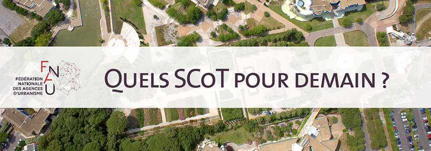 Vers des SCoT plus prospectifs, stratégiques et agiles