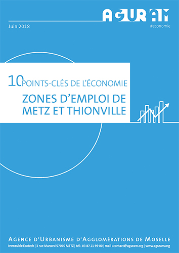 Les 10 points clés de l’économie des zones d’emploi de Metz et Thionville