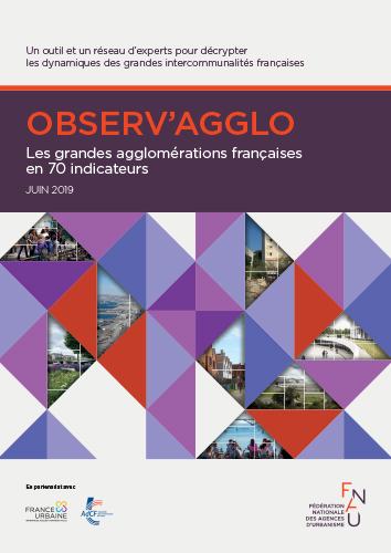 Observ’agglo / les grandes agglomérations françaises en 70 indicateurs