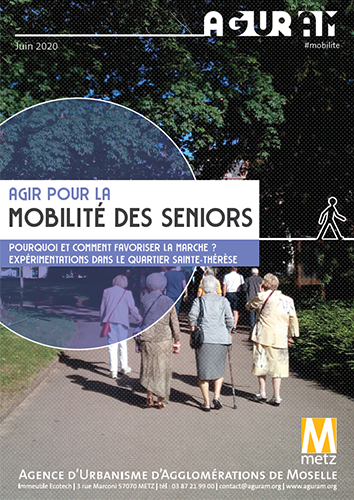 MOBILITÉ DES SENIORS : POURQUOI & COMMENT FAVORISER LA MARCHE ? EXPÉRIMENTATIONS DANS LE QUARTIER SAINTE-THÉRÈSE À METZ