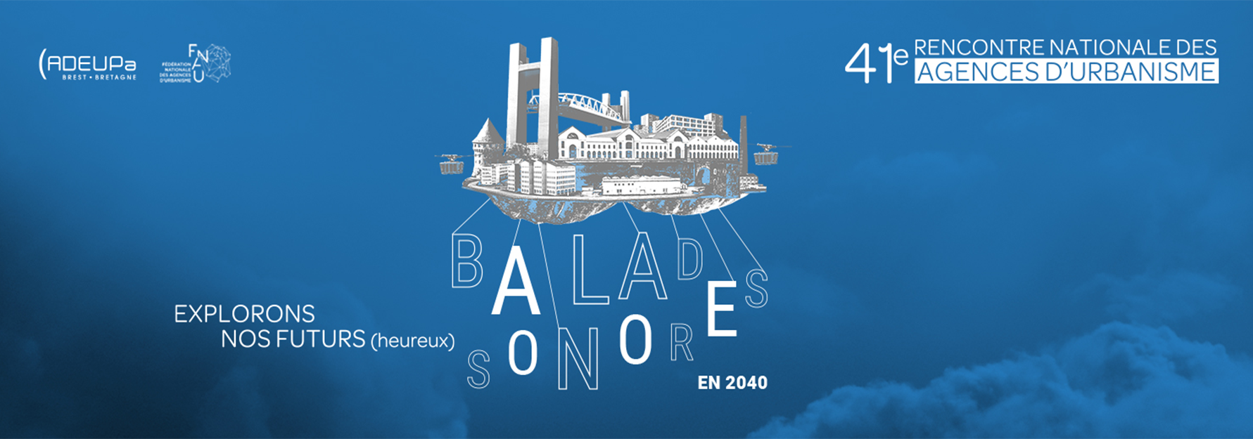 « ALORS LE TERRITOIRE, LA VILLE DE 2040, ILS RESSEMBLENT À QUOI ? » ET SI ON LE DECOUVRAIT À TRAVERS DES BALADES SONORES ?