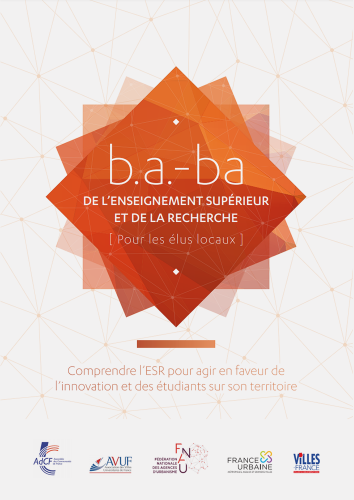 AGIR EN FAVEUR DE L’INNOVATION ET DES ÉTUDIANTS SUR SON TERRITOIRE : LE B.A.-BA DE L’ENSEIGNEMENT SUP & DE LA RECHERCHE POUR LES ÉLUS LOCAUX