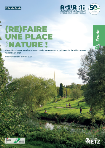 (RE)FAIRE UNE PLACE À LA NATURE : LA VILLE DE METZ RENFORCE SA TRAME VERTE URBAINE