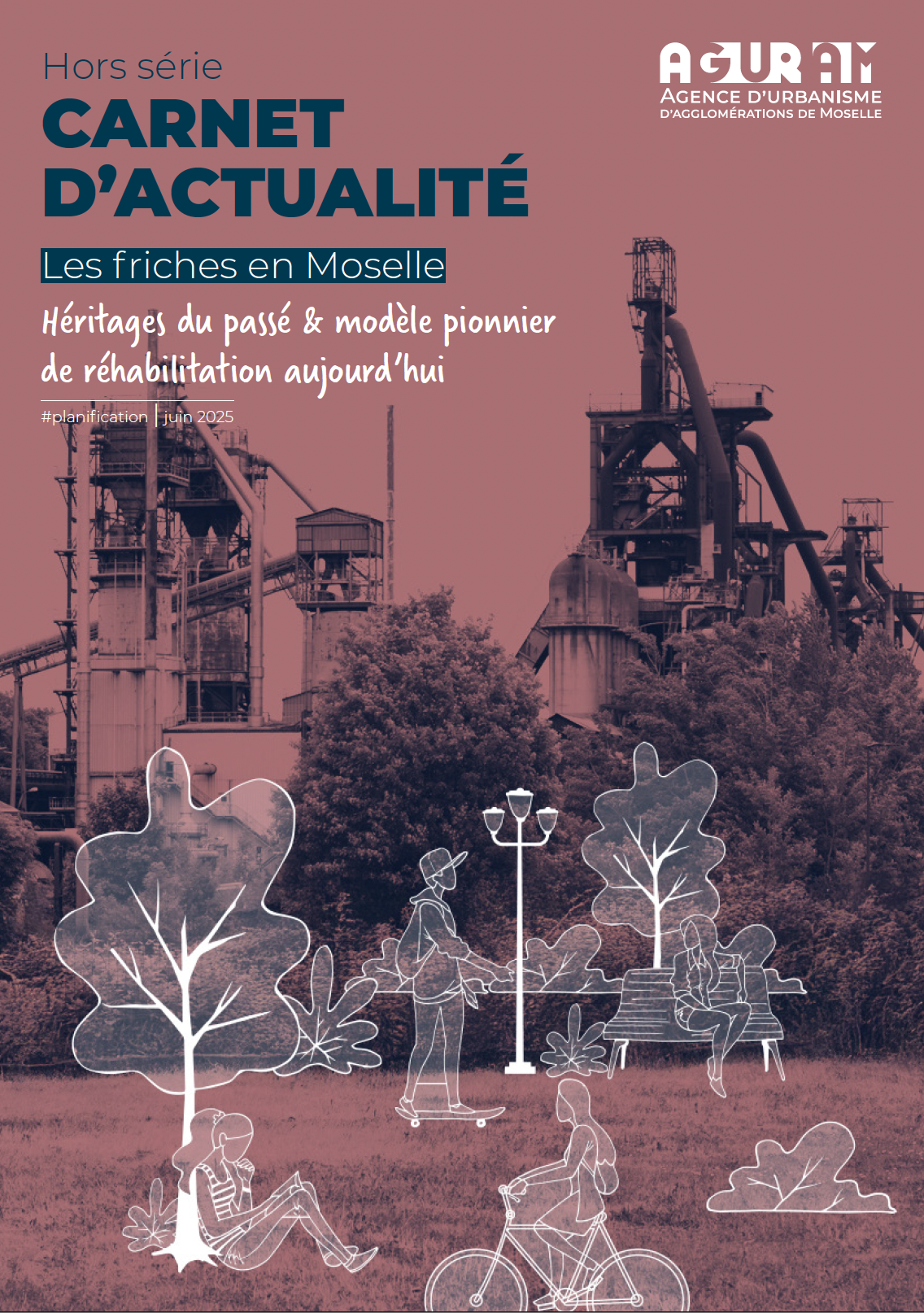 CARNET D’ACTUALITÉ HORS SÉRIE / Les friches en Moselle – Héritages du passé & modèle pionnier de réhabilitation aujourd’hui