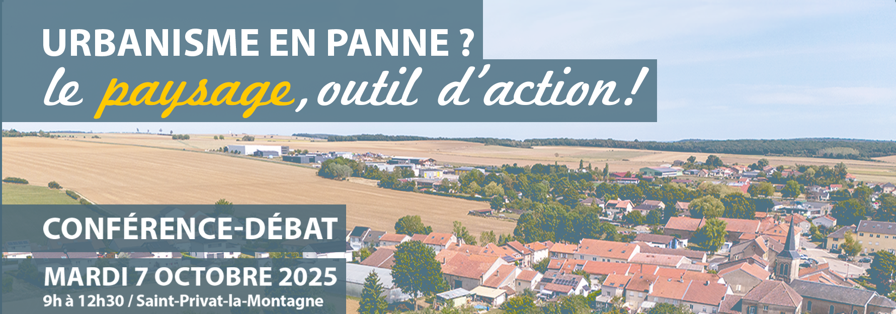 Conférence-débat / Urbanisme en panne ? Le paysage, outil d’action !