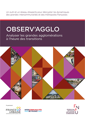 OBSERV’AGGLO / Un outil et un réseau d’experts pour décrypter les dynamiques des grandes intercommunalités et des métropoles françaises