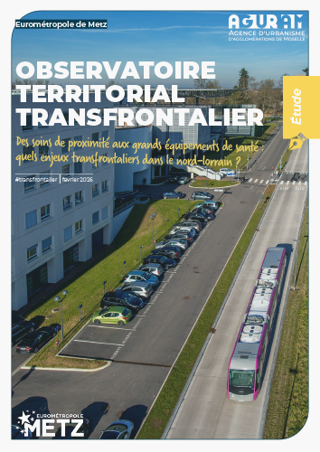 OBSERVATOIRE TERRITORIAL TRANSFRONTALIER N°6 / Des soins de proximité aux grands équipements de santé : quels enjeux transfrontaliers dans le nord-lorrain ?